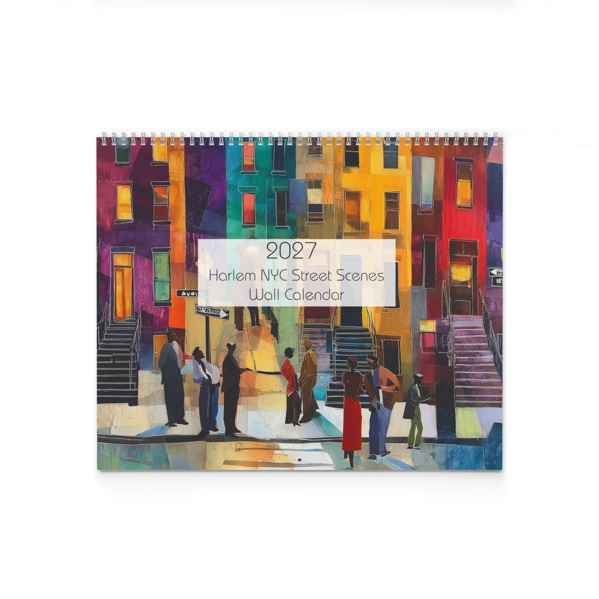 A 2027 Harlem NYC Street Scenes Wall Calendar featuring a colorful, impressionistic painting of Black people walking along a city street with brownstone buildings. The calendar is shown flat against a clean white background.