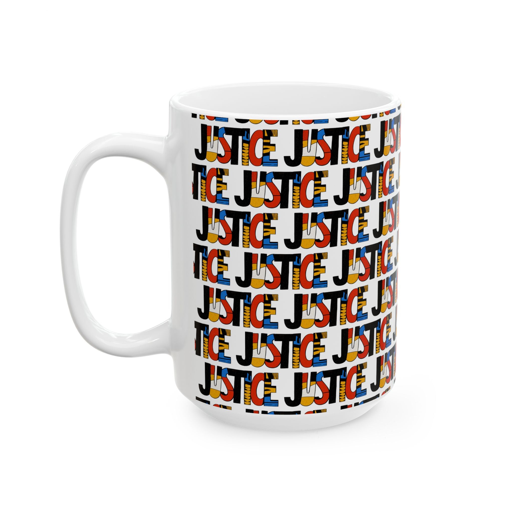 A white ceramic mug featuring a repeating 'JUSTICE' text pattern in black, red, blue, and yellow, shown on a clean white background, 15 oz size, left handle view.