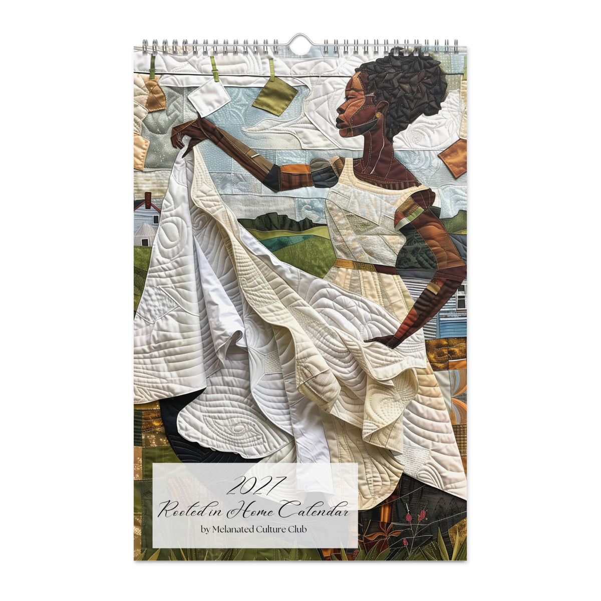 Front cover of an 11" x 17" 2027 Rooted in Home Wall Calendar featuring vibrant African American quilt collage artwork celebrating the everyday lives of Black women, displayed against a clean white background.