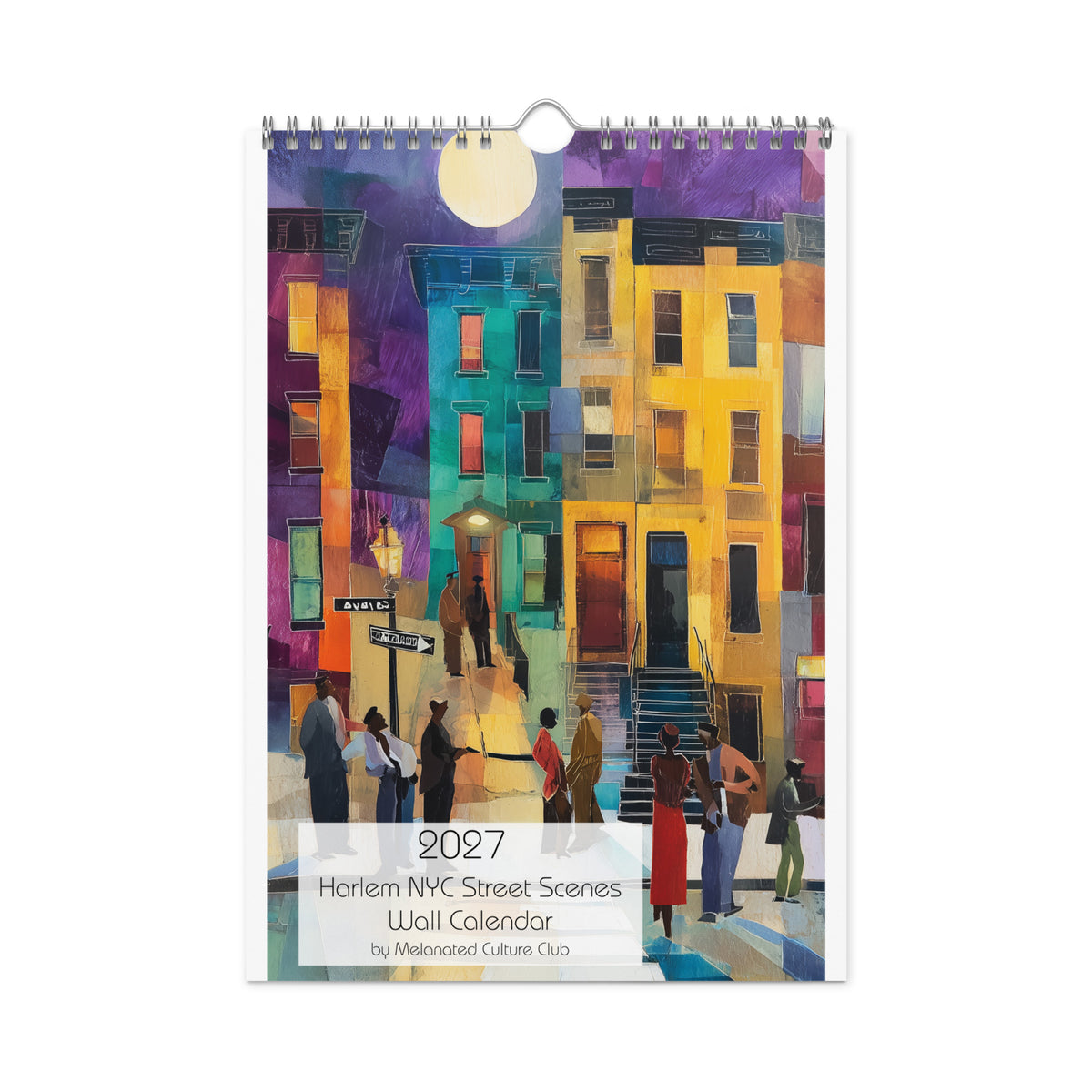 Front cover of an 8"x11" 2027 Harlem wall calendar featuring abstract African American art of Black people experiencing New York City street life, historic Harlem brownstones, and scenes inspired by Black culture and the Harlem Renaissance era.  Displayed against a clean white background.